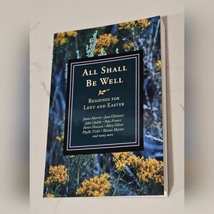 BOGO All Shall Be Well: Readings for Lent and Easter Paperback Book